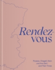 Rendez-Vous : Picasso, Chagall, Klein and Their Times - Book