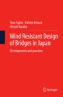 Wind Resistant Design of Bridges in Japan : Developments and practices - eBook