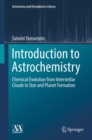 Introduction to Astrochemistry : Chemical Evolution from Interstellar Clouds to Star and Planet Formation - eBook