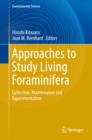 Approaches to Study Living Foraminifera : Collection, Maintenance and Experimentation - eBook