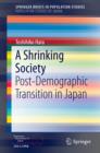A Shrinking Society : Post-Demographic Transition in Japan - eBook