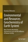 Environmental and Resources Geochemistry of Earth System : Mass Transfer Mechanism, Geochemical Cycle and the Influence of Human Activity - eBook