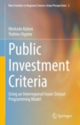 Public Investment Criteria : Using an Interregional Input-Output Programming Model - eBook