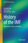 History of the IMF : Organization, Policy, and Market - eBook