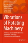 Vibrations of Rotating Machinery : Volume 2. Advanced Rotordynamics: Applications of Analysis, Troubleshooting and Diagnosis - eBook