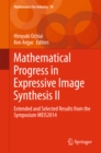 Mathematical Progress in Expressive Image Synthesis II : Extended and Selected Results from the Symposium MEIS2014 - eBook