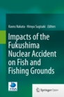 Impacts of the Fukushima Nuclear Accident on Fish and Fishing Grounds - eBook