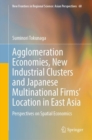 Agglomeration Economies and the Location of Japanese Investment in East Asia : Globalization and the Geography of the Supply Chain - Book