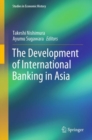 The Development of International Banking in Asia - eBook