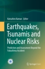 Earthquakes, Tsunamis and Nuclear Risks : Prediction and Assessment Beyond the Fukushima Accident - eBook