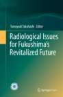 Radiological Issues for Fukushima's Revitalized Future - eBook