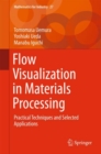 Flow Visualization in Materials Processing : Practical Techniques and Selected Applications - eBook