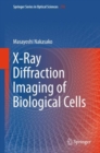 X-Ray Diffraction Imaging of Biological Cells - eBook