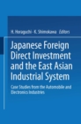 Japanese Foreign Direct Investment and the East Asian Industrial System : Case Studies from the Automobile and Electronics Industries - eBook