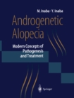 Androgenetic Alopecia : Modern Concepts of Pathogenesis and Treatment - eBook