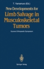 New Developments for Limb Salvage in Musculoskeletal Tumors : Kyocera Orthopaedic Symposium - eBook
