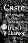 Caste: The Origins of Our Discontents : The Origins of Our Discontents - Isabel Wilkerson - eBook