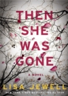 THEN SHE WAS GONE - eBook