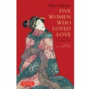Five Women Who Loved Love : Amorous Tales from 17th-Century Japan - Book