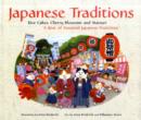 Japanese Traditions : Rice Cakes, Cherry Blossoms and Matsuri: A Year of Seasonal Japanese Festivities - Book