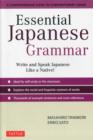 Essential Japanese Grammar : A Comprehensive Guide to Contemporary Usage: Write & Speak Japanese like a Native! - Book