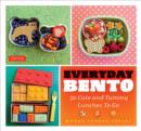 Everyday Bento : 50 Cute and Yummy Lunches to Go - Book