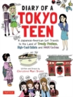 Diary of a Tokyo Teen : A Japanese-American Girl Travels to the Land of Trendy Fashion, High-Tech Toilets and Maid Cafes - Book