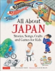 All About Japan : Stories, Songs, Crafts and Games for Kids - Book