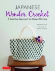 Japanese Wonder Crochet : A Creative Approach to Classic Stitches - Book