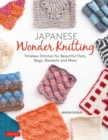 Japanese Wonder Knitting : Timeless Stitches for Beautiful Bags, Hats, Blankets and More - Book