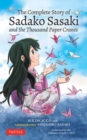 The Complete Story of Sadako Sasaki : and the Thousand Paper Cranes - Book