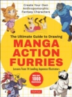 The Ultimate Guide to Drawing Manga Action Furries : Create Your Own Anthropomorphic Fantasy Characters: Lessons from 14 Leading Japanese Illustrators (With Over 1,000 Illustrations) - Book