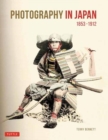 Photography in Japan 1853-1912 : Second Edition - Book