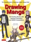 Drawing Manga : Tell Exciting Stories with Amazing Characters and Skillful Compositions (With Over 1,000 illustrations) - Book