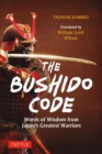 The Bushido Code : Words of Wisdom from Japan's Greatest Samurai - Book