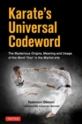 Karate's Universal Codeword : The Mysterious Origins, Meaning and Usage of the word "OSU" in the Martial arts - Book