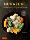 Nukazuke : The Japanese Art of Fermented Pickling - Book