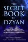 Secret Book of Dzyan: Unveiling the Hidden Truth about the Oldest Manuscript in the World and Its Divine Authors - eBook