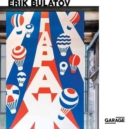 Erik Bulatov: Come to Garage! - Book