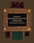 Russian Eighteenth-century Furniture in the Hermitage Collection - Book