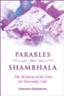 Parables from Shambhala: The Wisdom of the East for Everyday Life - eBook