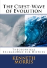 The Crest-Wave of Evolution : Theosophical Background for History - eBook