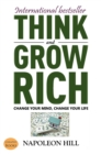 Think And Grow Rich : Change Your Mind, Change Your Life! - eBook