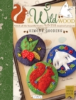 The Wild Wood : Stitch All the Beautiful Festive Winter Inspired Projects - Book