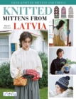 Knit Latvian Mittens : 17 Projects with Traditional Latvian Patterns to Knit - Book