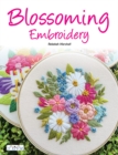 Blossoming Embroidery : 15 Fun Floral Embroidery Designs - Book
