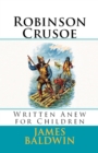 Robinson Crusoe : Written Anew for Children - eBook