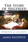 The Story of Siegfried : Heroes & Giants - eBook