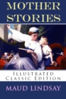 Mother Stories : (Illustrated) - eBook