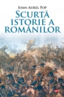 Scurta Istorie A Romanilor - eBook